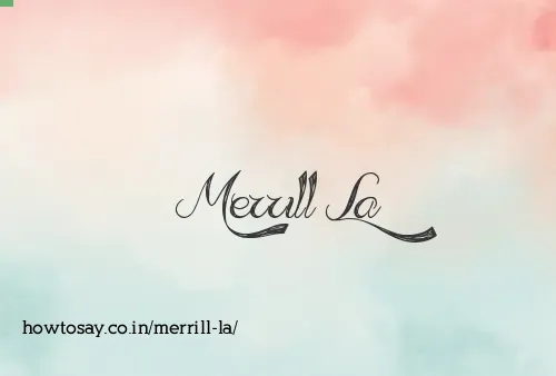 Merrill La