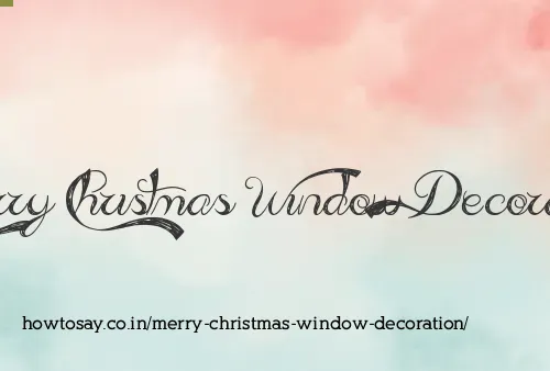 Merry Christmas Window Decoration