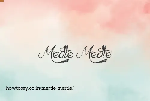 Mertle Mertle