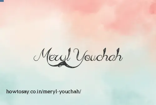 Meryl Youchah