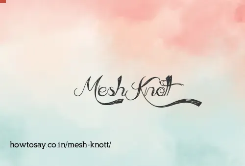 Mesh Knott
