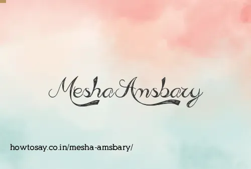 Mesha Amsbary