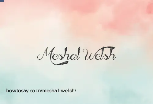 Meshal Welsh