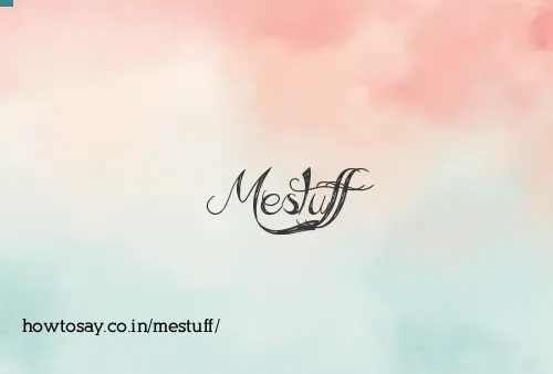 Mestuff