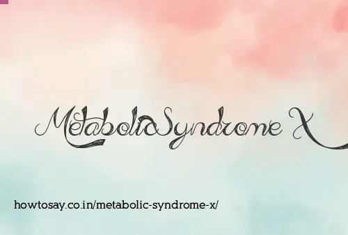 Metabolic Syndrome X