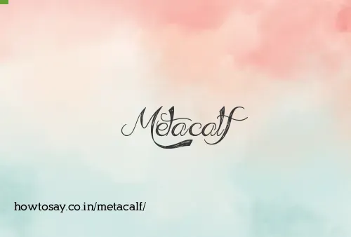Metacalf