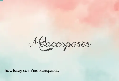 Metacaspases