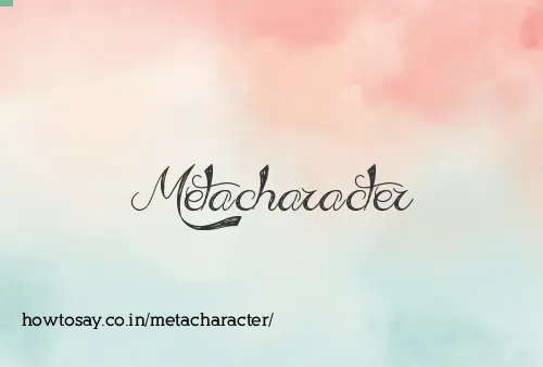 Metacharacter