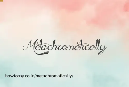 Metachromatically