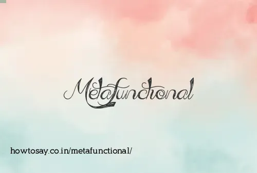 Metafunctional