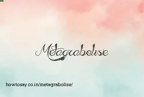 Metagrabolise