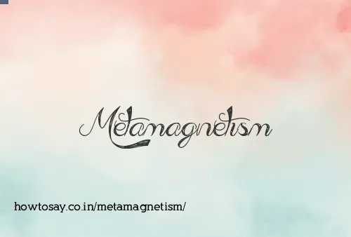Metamagnetism