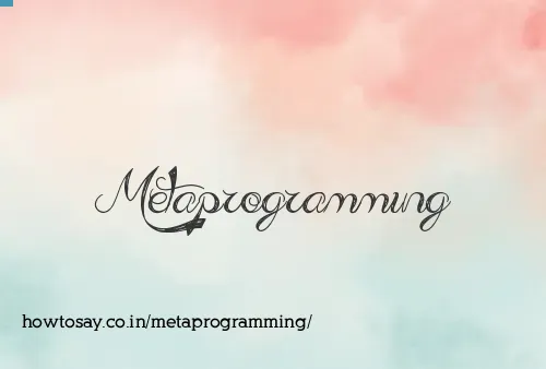 Metaprogramming