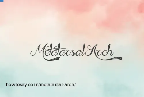 Metatarsal Arch