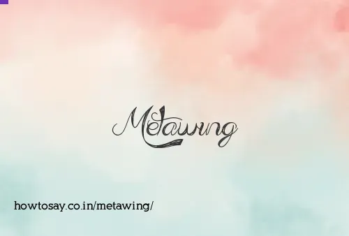 Metawing