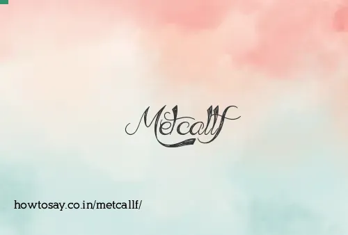Metcallf