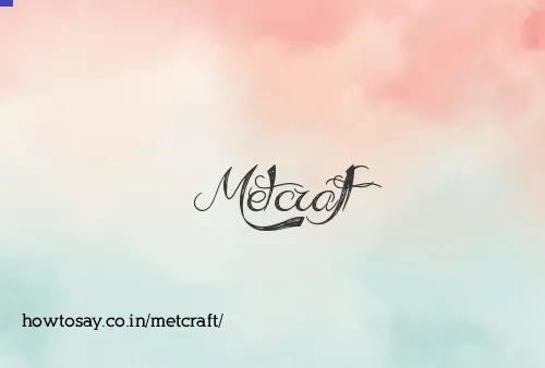Metcraft