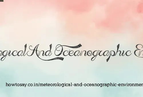 Meteorological And Oceanographic Environment
