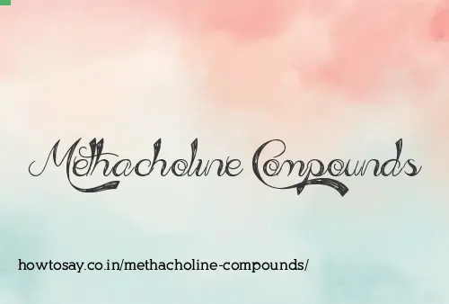 Methacholine Compounds