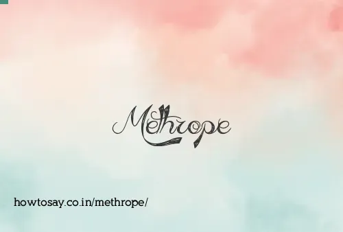 Methrope