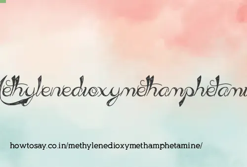 Methylenedioxymethamphetamine