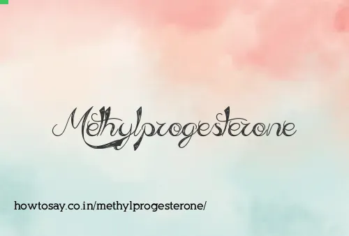 Methylprogesterone