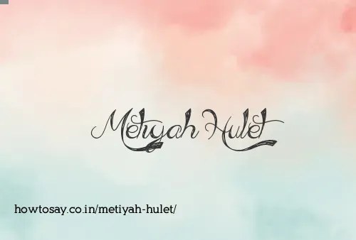 Metiyah Hulet