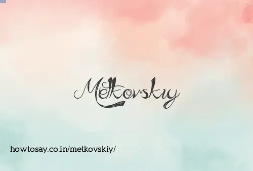 Metkovskiy