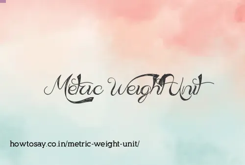Metric Weight Unit