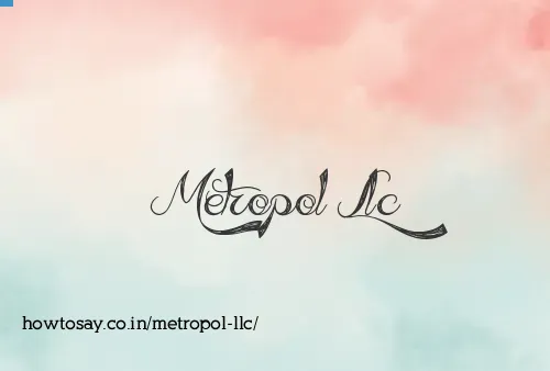 Metropol Llc