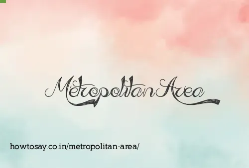 Metropolitan Area