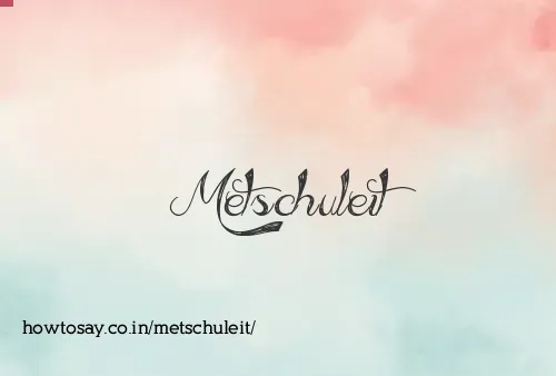 Metschuleit