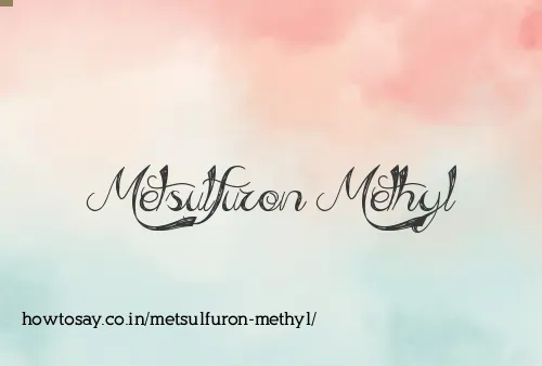 Metsulfuron Methyl