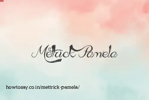 Mettrick Pamela