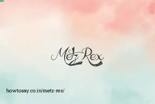 Metz Rex