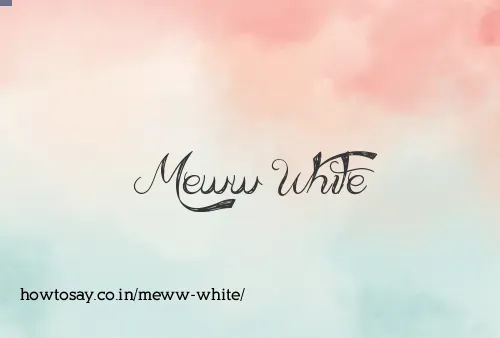 Meww White