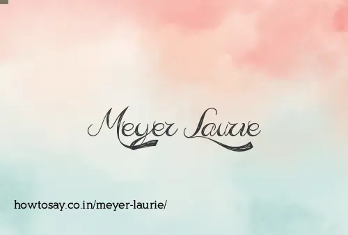 Meyer Laurie