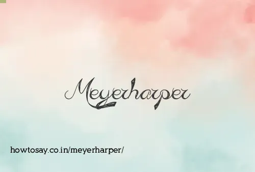 Meyerharper