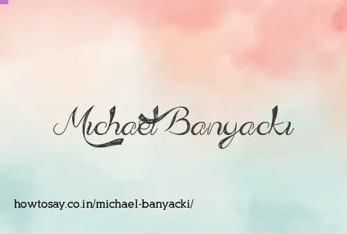 Michael Banyacki