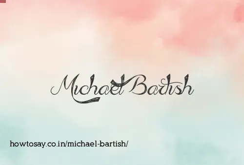 Michael Bartish