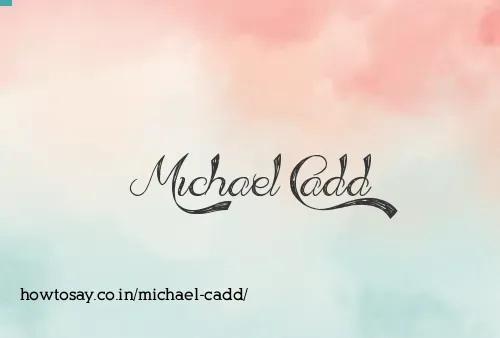 Michael Cadd