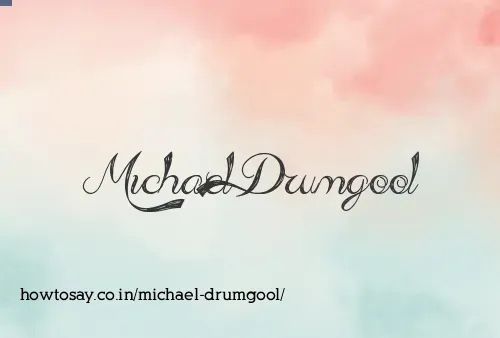 Michael Drumgool