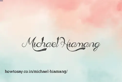 Michael Hiamang