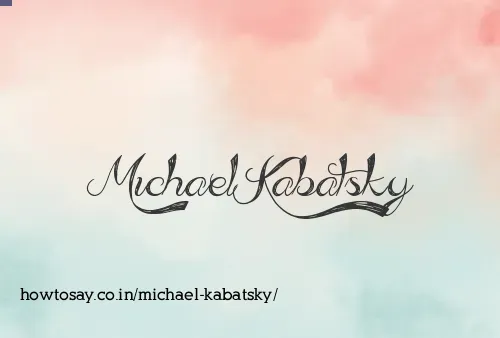 Michael Kabatsky