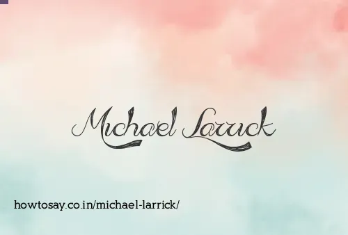 Michael Larrick