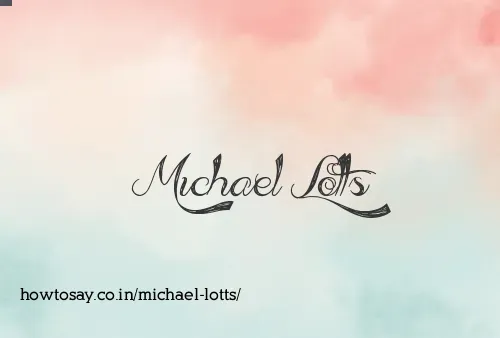 Michael Lotts