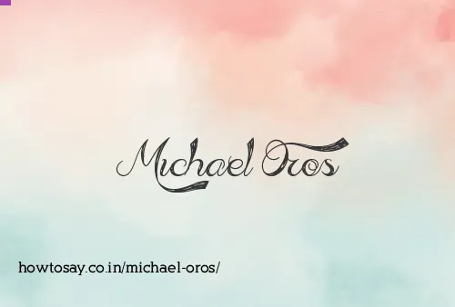 Michael Oros