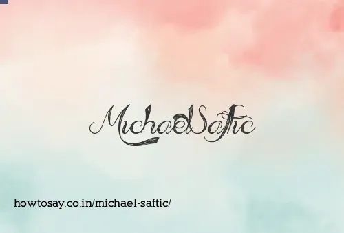 Michael Saftic