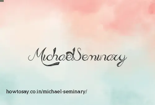 Michael Seminary
