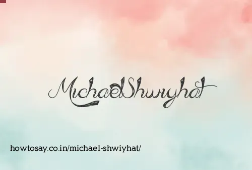 Michael Shwiyhat